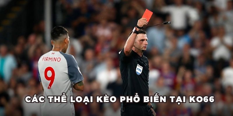Các thể loại kèo phổ biến
