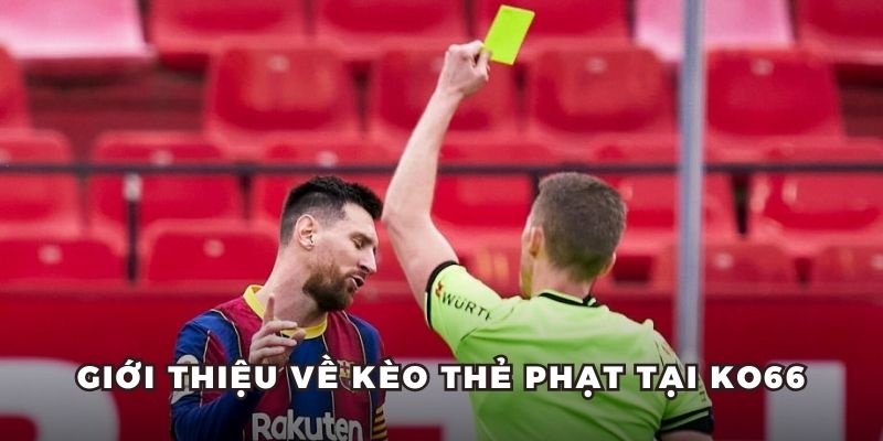Giới thiệu về kèo thẻ phạt