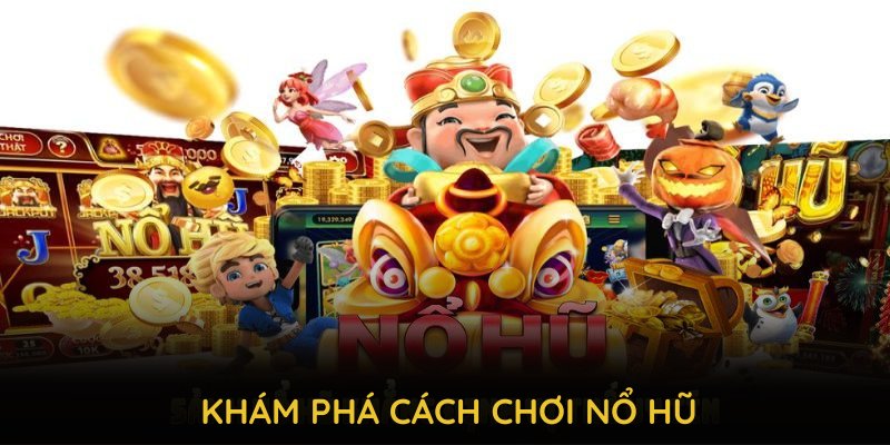 Khám phá cách chơi nổ hũ qua ưu điểm nổi bật của KO66