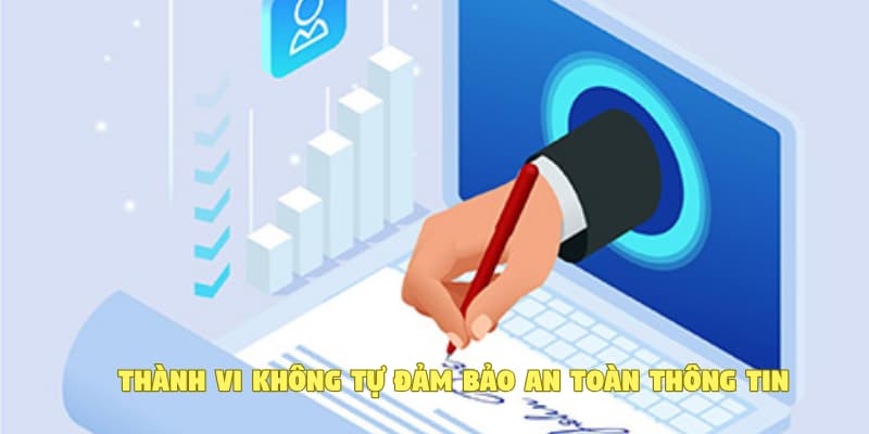 Thành viên không tự đảm bảo được an toàn thông tin