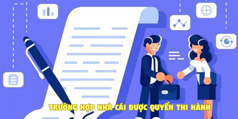 Trường hợp nhà cái được phép thi hành